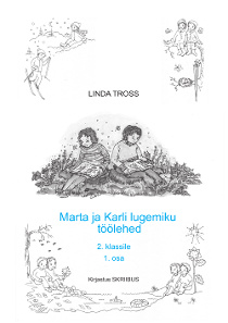 Marta ja Karli lugemiku töölehed 2. klassile Marta ja Karli lugemiku töölehed 2. klassile