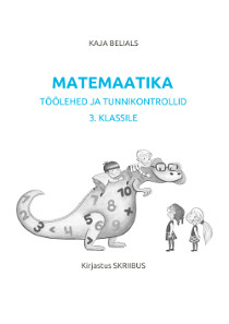 Matemaatika töölehed ja tunnikontrollid 3. klassile Matemaatika töölehed ja tunnikontrollid 3. klassile