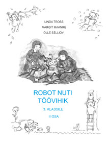 Robot Nuti lugemiku töövihik 3. klassile Robot Nuti lugemiku töövihik 3. klassile