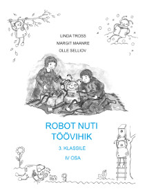 Robot Nuti lugemiku töövihik 3. klassile Robot Nuti lugemiku töövihik 3. klassile